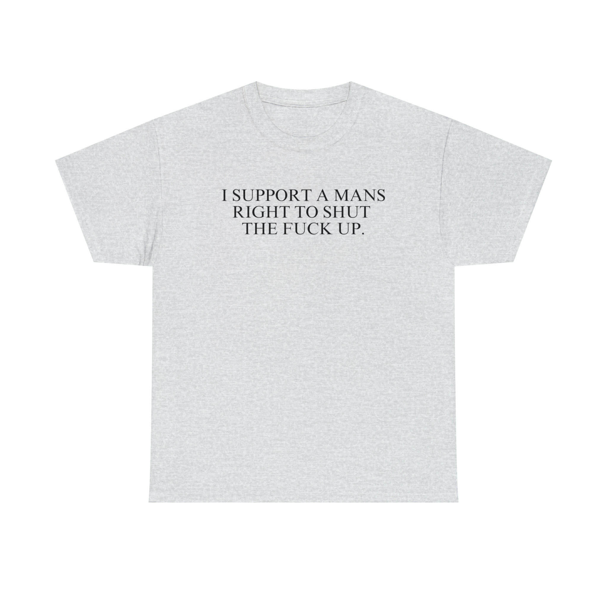 Y2K Grunge Fashion Tee - "I Support A Man's Right to Shut Up" Unisex Top